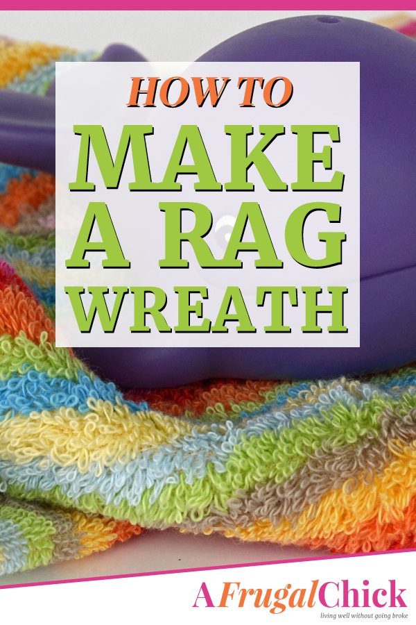 How To Make A Rag Wreath- simple and easy instructions! Use this DIY rag wreath tutorial to make your own- anyone can do it! #diy #wreath #afrugalchick #save