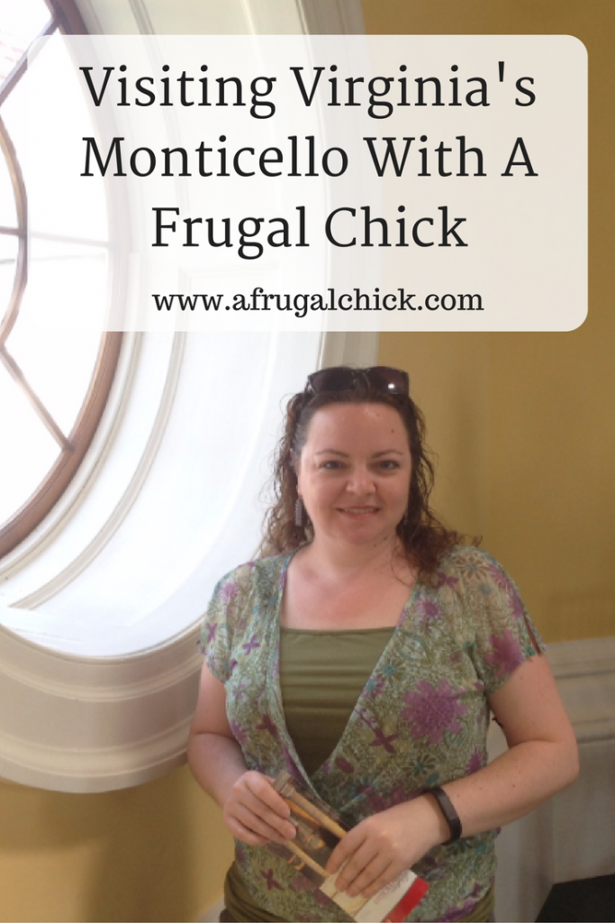 Visiting Virginia's Monticello With A Frugal Chick- Find ways to maximize your trip to Jefferson's beautiful mountain top home!