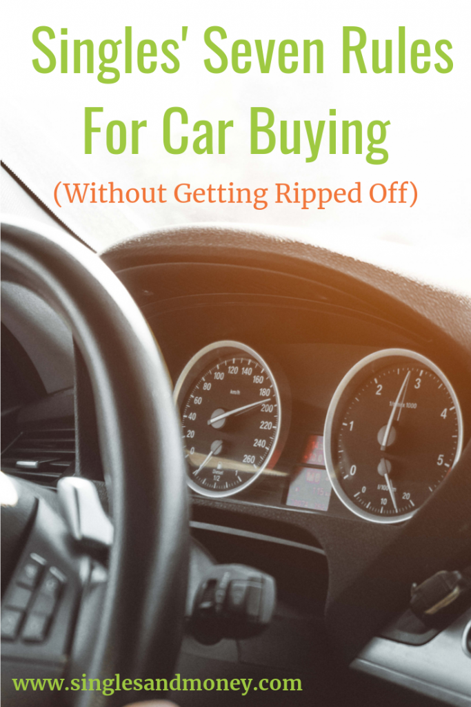 Seven Rules For Buying a Car Without Getting Ripped Off- Buying a car, especially by yourself can be scary. Check out this tips for successful buying solo!