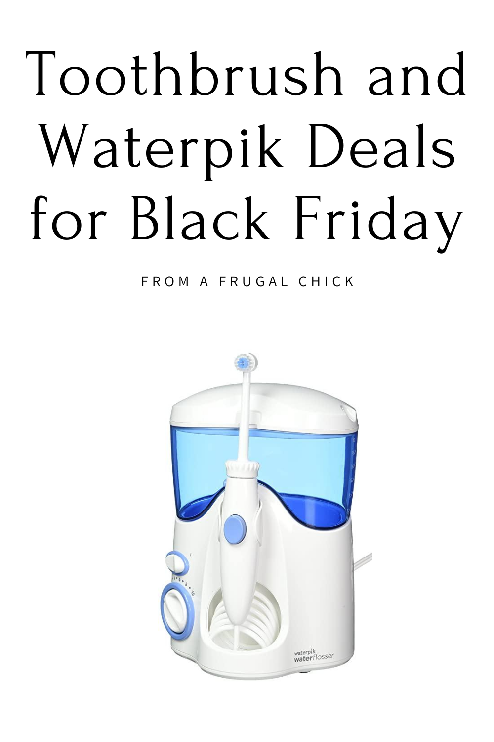 Toothbrush and Waterpik Black Friday Deals- find the prices for Waterpiks and Toothbrushes at all major retailers for Black Friday!