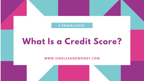 What Is a Credit Score
