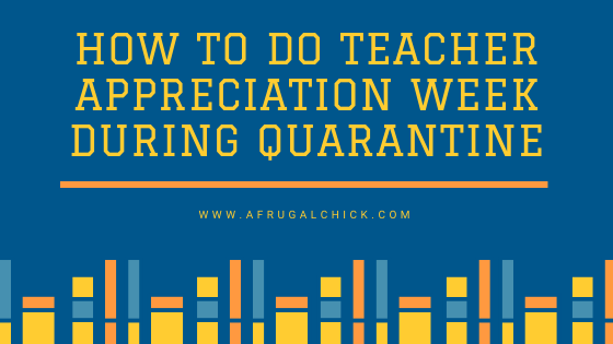 Teacher Appreciation Week During Quarantine